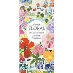 London Floral. Unmissable destinations for Flower Lovers, Paperback - Natasha Goodfellow imagine