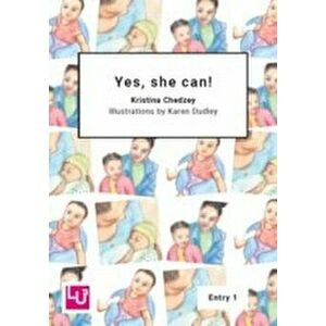 Yes, she can!, Paperback - Kristina Chedzey imagine