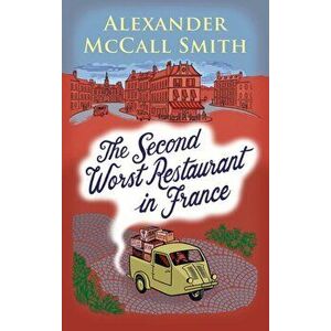 Second Worst Restaurant in France, Hardback - Alexander McCall Smith imagine