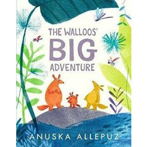 Walloos' Big Adventure, Hardback - Anuska Allepuz imagine