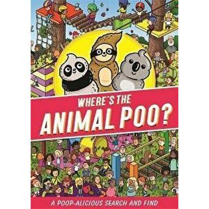 Where's the Animal Poo? A Search and Find, Paperback - *** imagine