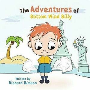 Adventures of Bottom Wind Billy, Paperback - Richard Bimson imagine