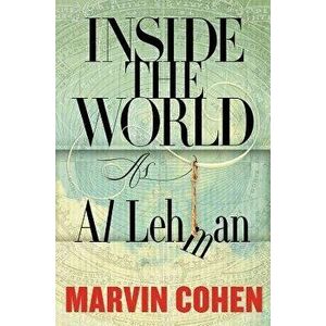 Inside the World. As Al Lehman, Paperback - Marvin Cohen imagine