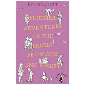 Further Adventures of the Family from One End Street, Paperback - Eve Garnett imagine