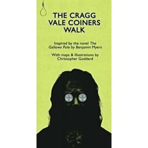 Cragg Vale Coiners' Walk, Paperback - Christopher Goddard imagine