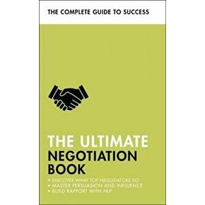 Ultimate Negotiation Book. Discover What Top Negotiators Do; Master Persuasion and Influence; Build Rapport with NLP, Paperback - Di McLanachan imagine