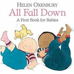 All Fall Down. A First Book for Babies, Board book - Helen Oxenbury imagine