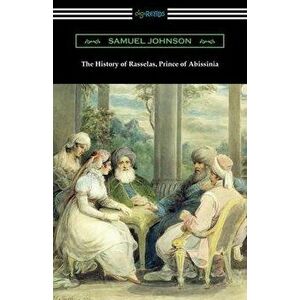 The History of Rasselas, Prince of Abissinia, Paperback - Samuel Johnson imagine