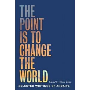 Point is to Change the World. Selected Writings of Andaiye, Paperback - *** imagine