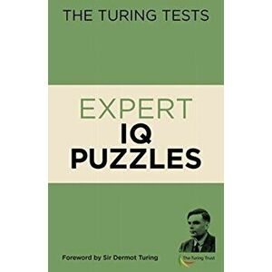 Turing Tests Expert IQ Puzzles, Paperback - Eric Saunders imagine