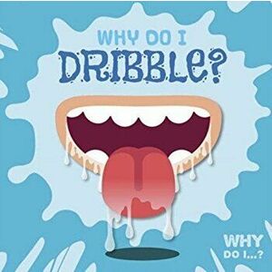 Why Do I Dribble?, Hardback - Kirsty Holmes imagine