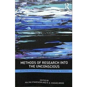 Methods of Research into the Unconscious. Applying Psychoanalytic Ideas to Social Science, Paperback - *** imagine