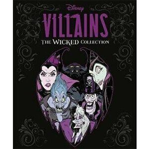 Disney Villains: The Wicked Collection, Hardback - Stephanie Milton imagine