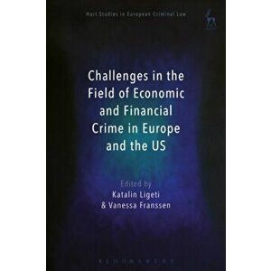 Challenges in the Field of Economic and Financial Crime in Europe and the US, Paperback - *** imagine