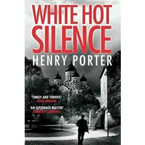 White Hot Silence, Paperback - Henry Porter imagine
