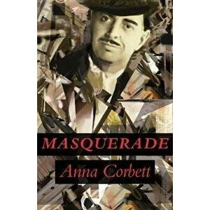 Masquerade, Paperback - Anna Corbett imagine