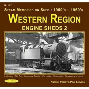 Western Region Engine Sheds 2. Including Old Oak Common , Bristol, Worcester, Gloucester, Newport & More, Paperback - David Norman Dunn Preedy imagine
