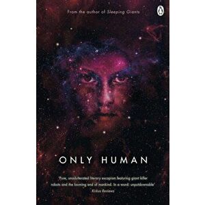 Only Human. Themis Files Book 3, Paperback - Sylvain Neuvel imagine