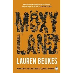 Moxyland. A gripping and thrilling novel from the winner of the Arthur C Clarke award, Paperback - Lauren Beukes imagine