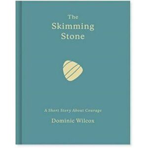 Skimming Stone. A Short Story, Hardback - Dominic Wilcox imagine