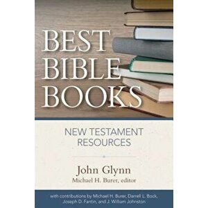 Best Bible Books. New Testament Resources, Paperback - John Glynn imagine