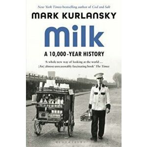 Milk. A 10, 000-Year History, Paperback - Mark Kurlansky imagine