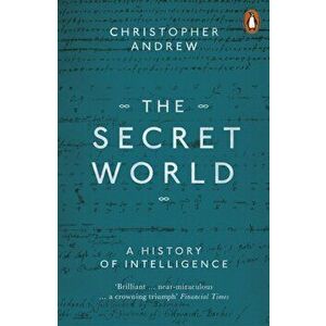Secret World. A History of Intelligence, Paperback - Christopher Andrew imagine