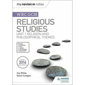 My Revision Notes WJEC GCSE Religious Studies: Unit 1 Religion and Philosophical Themes, Paperback - Gavin Craigen imagine