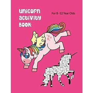 Unicorn Activity Book For 8-12 Year Olds: Kids' Workbook for Fun and Creative Learning with Cryptograms, Variety of Word Puzzles, Mazes, Story Prompts imagine