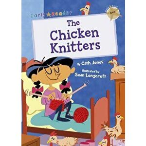 Chicken Knitters. (Gold Early Reader), Paperback - Cath Jones imagine