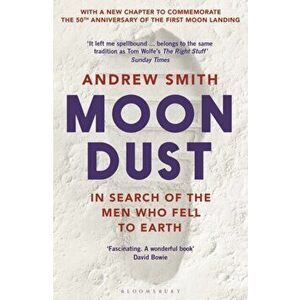 Moondust. In Search of the Men Who Fell to Earth, Paperback - Andrew Smith imagine