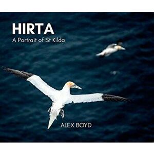 Hirta. A Portrait of St Kilda, Hardback - Alex Boyd imagine