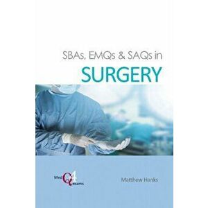 SBAs, EMQs & SAQs in Surgery, Paperback - Dr. Matthew, BSc MBChB PG Cert Surgery Hanks imagine