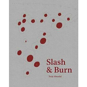 Slash & Burn, Hardback - Terje Abusdal imagine