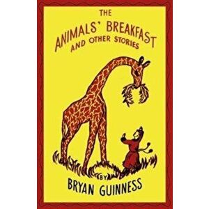 Animals' Breakfast. And Other Stories, Hardback - Bryan Guinness imagine