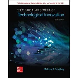 ISE Strategic Management of Technological Innovation, Paperback - Melissa A. Schilling imagine