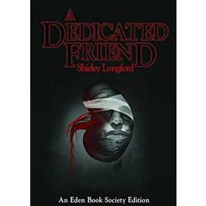 Dedicated Friend, Paperback - Shirley Longford imagine