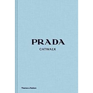 Prada Catwalk. The Complete Collections, Hardback - Susannah Frankel imagine