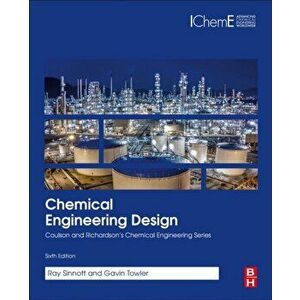 Chemical Engineering Design. SI Edition, Paperback - Gavin Towler imagine