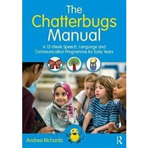 Chatterbugs Manual. A 12-Week Speech, Language and Communication Programme for Early Years, Paperback - Andrea Richards imagine