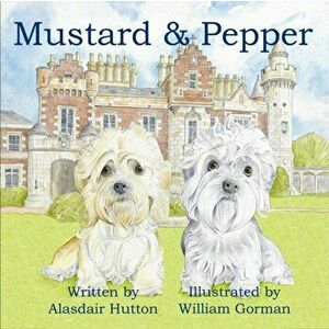 Mustard and Pepper, Paperback - Alasdair Hutton imagine