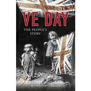 VE Day. The People's Story, Paperback - Russell Miller imagine