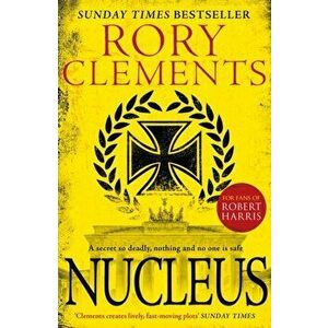 Nucleus. the gripping spy thriller for fans of ROBERT HARRIS, Paperback - Rory Clements imagine