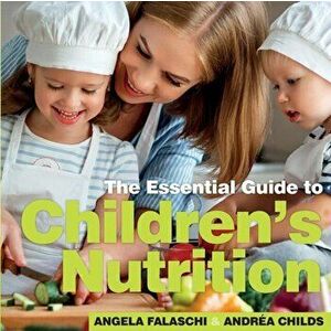 Children's Nutrition. The Essential Guide, Paperback - *** imagine