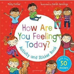 How Are You Feeling Today? Activity and Sticker Book, Paperback - Molly Potter imagine