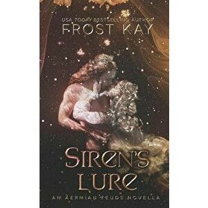 Siren's Lure: An Aermian Feuds Novella, Paperback - Frost Kay imagine
