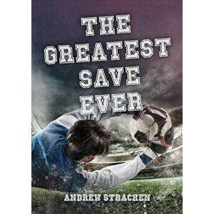 Greatest Save Ever, Paperback - Andrew Strachan imagine