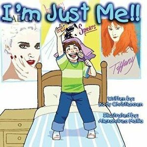 I'm Just Me!!, Paperback - Kody Christiansen imagine