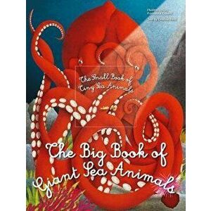 Big Book of Giant Sea Animals & The Small Book of Tiny Sea Animals, Hardback - Cristina Banfi imagine