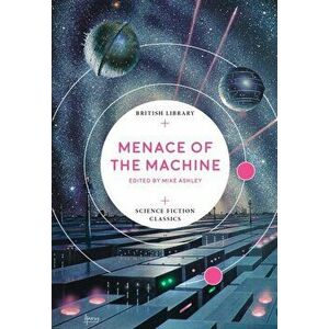 Menace of the Machine. The Rise of AI in Classic Science Fiction, Paperback - *** imagine
